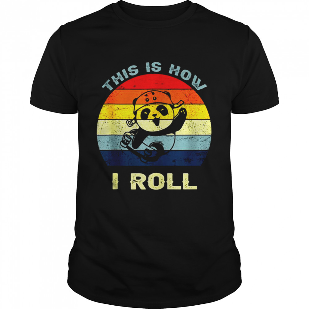 This Is How I Roll Cute Panda Skateboard Shirt