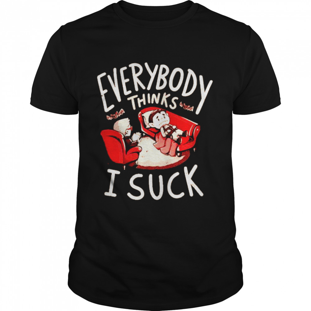 Vampire everybody thinks I suck shirt