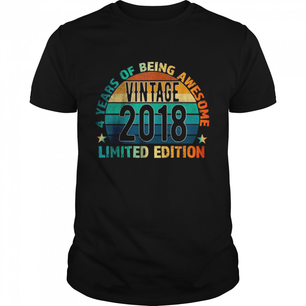 4 Years Old Being Awesome Vintage 2018 Limited Edition Shirt