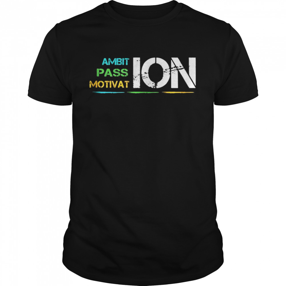 Ambition Passion Motivation Entrepreneur Shirt