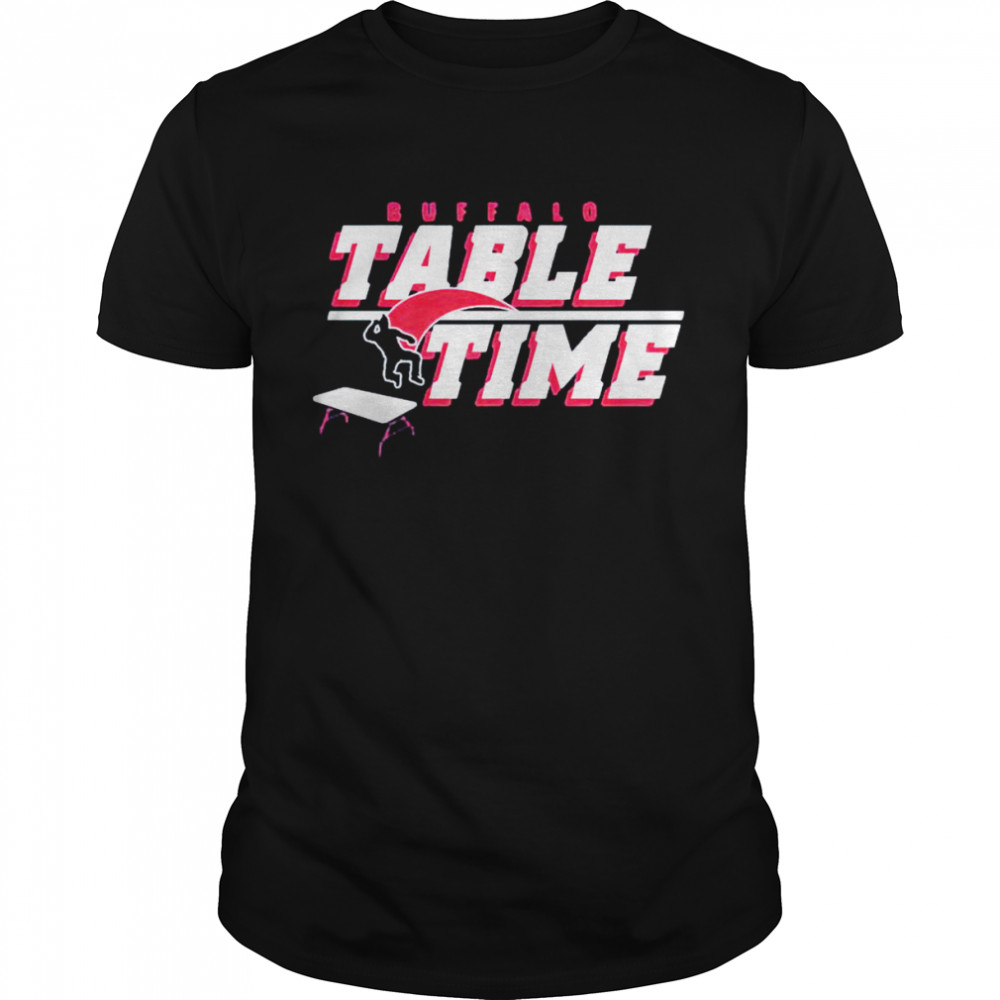 buffalo Bills table time shirt