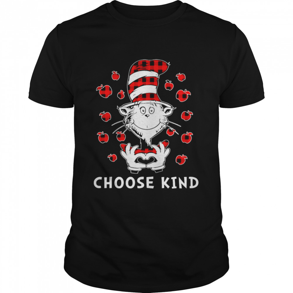 Dr Seuss Cat Choose Kind Shirt