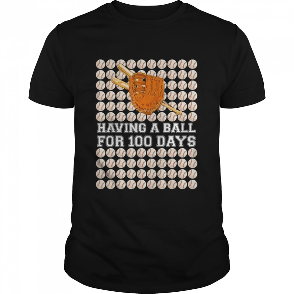 Having A Ball for 100 Days Baseball Boy Smarter School Shirt