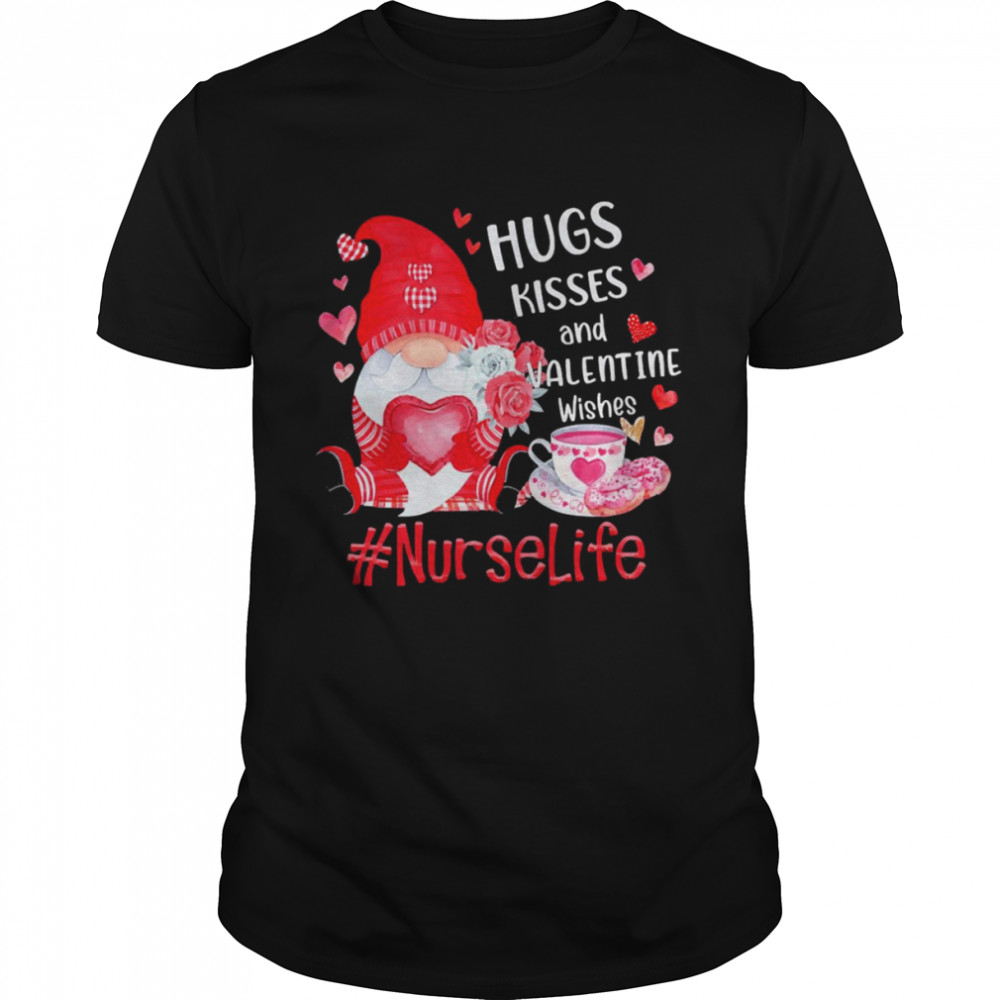 Hugs Kisses And Valentine Wishes Nurse Life Valentines Day Gnome Shirt