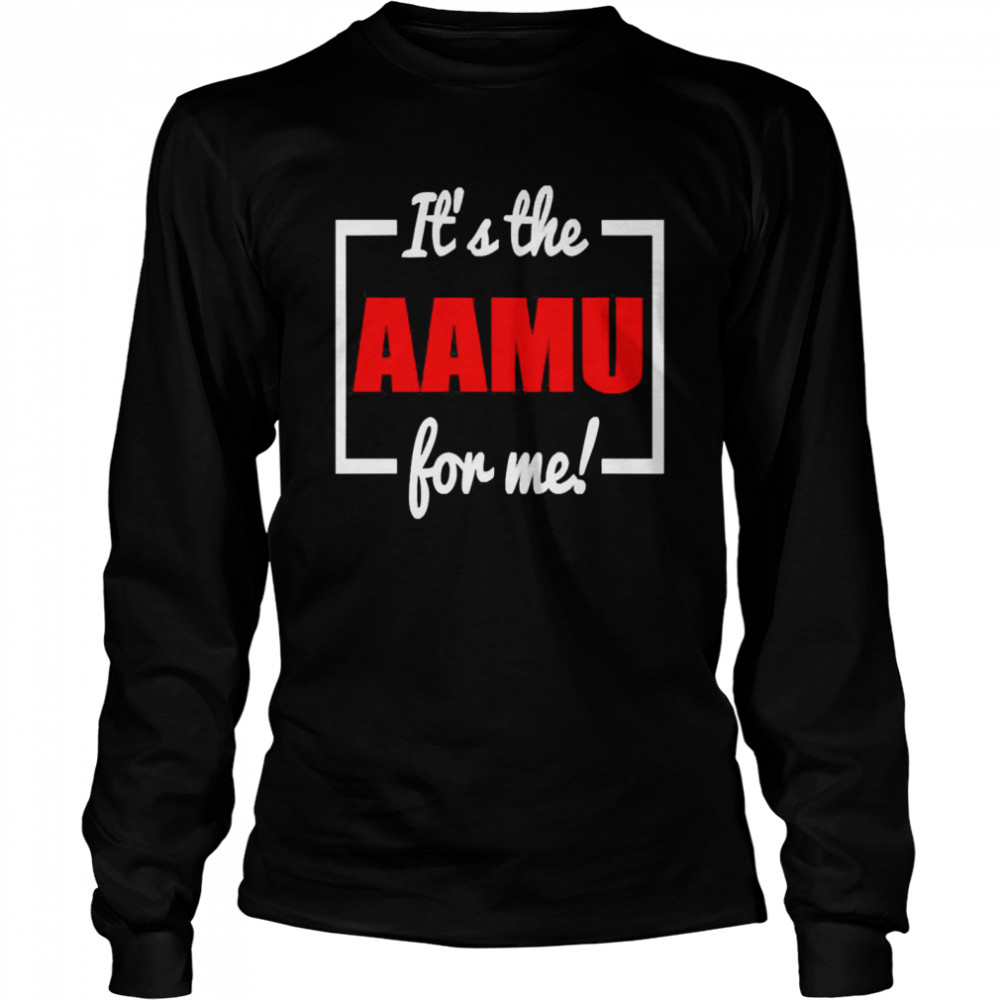 It’s The AAMU For Me Red  Long Sleeved T-shirt