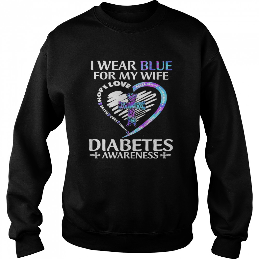 Jesus I Wear Blue For My Wife Hope Love Jesus Diabetes Awareness  Unisex Sweatshirt