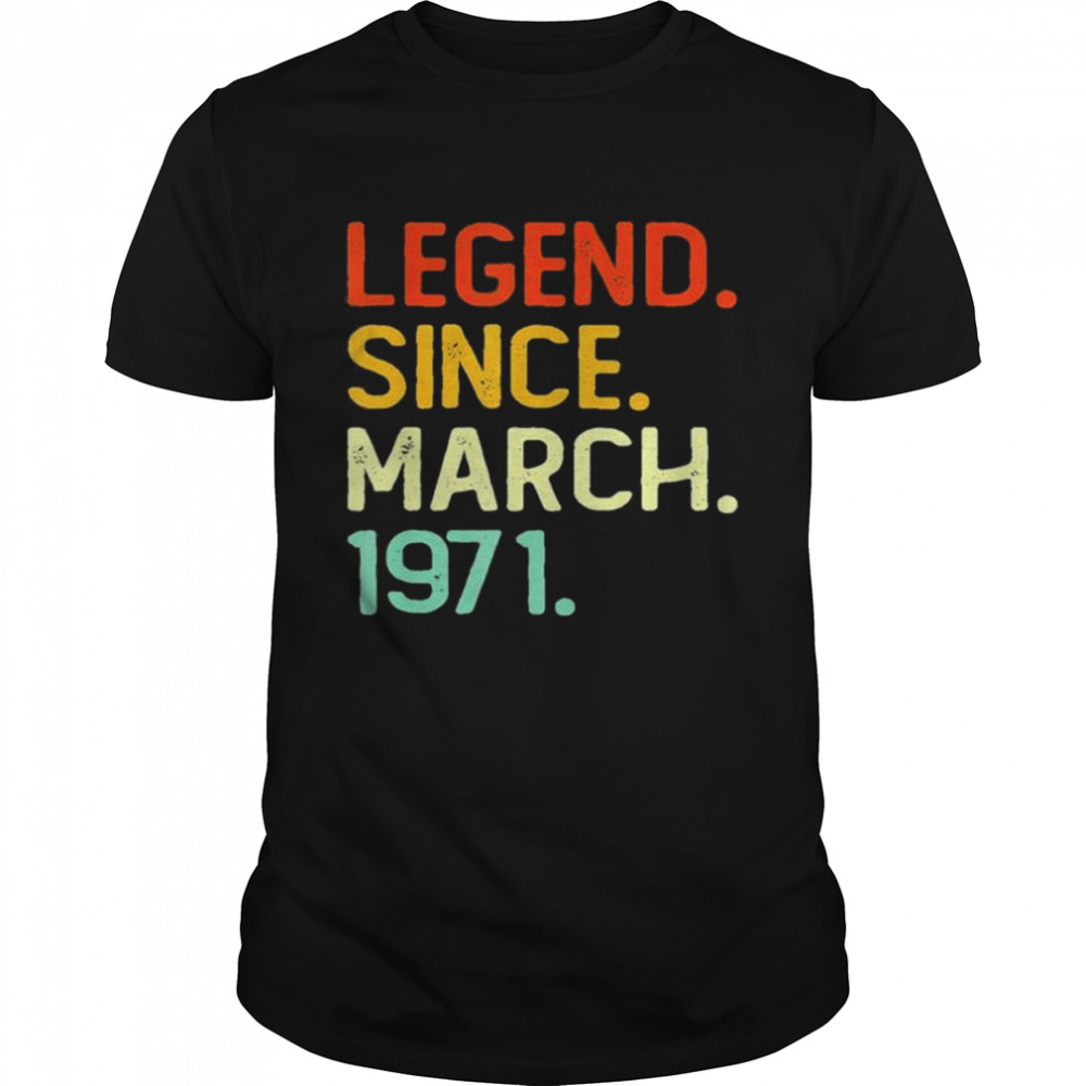 Legend Since March 1971 51Th Birthday 51 Years Old shirt
