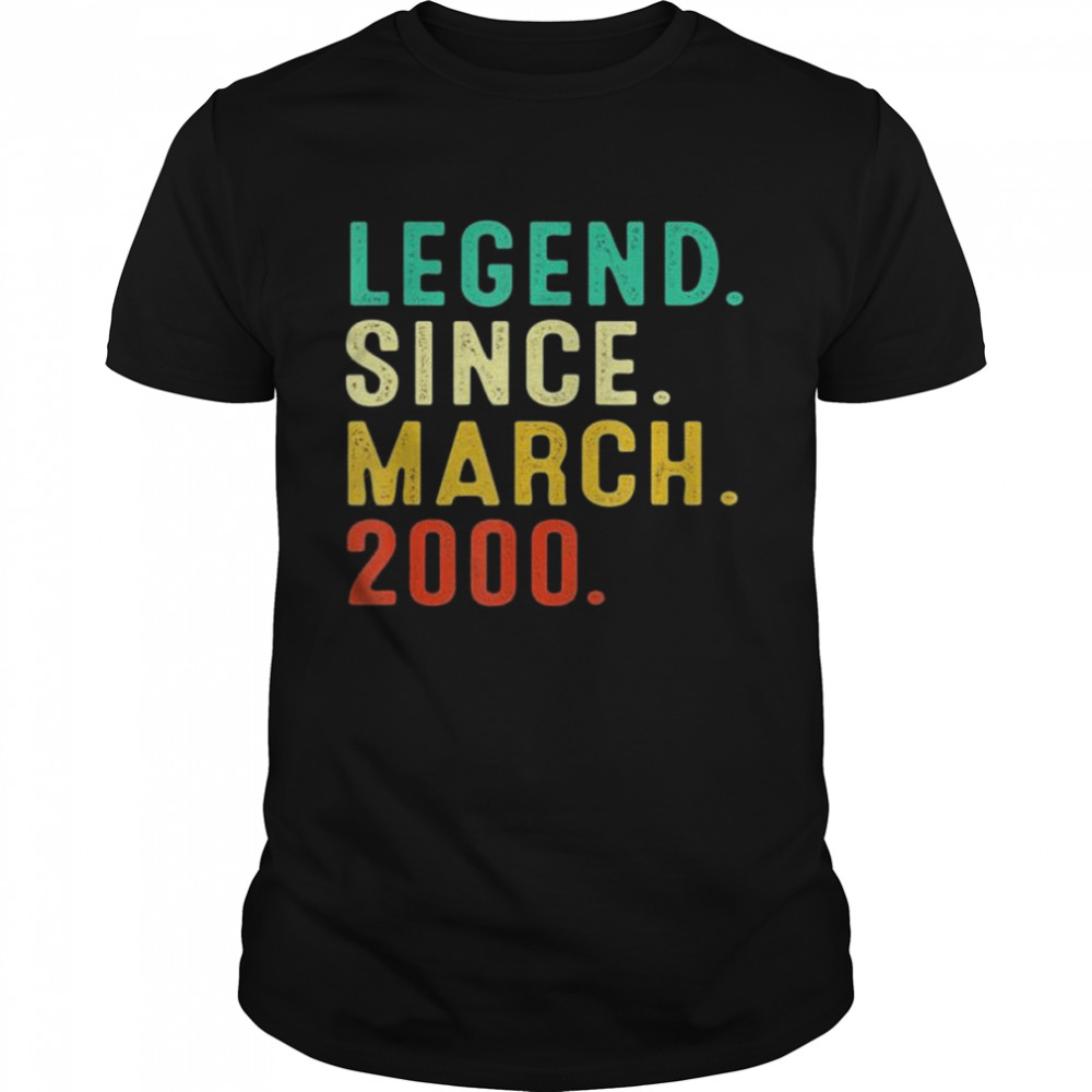 Legend Since March 2000 22Th Birthday 22 Years Old shirt
