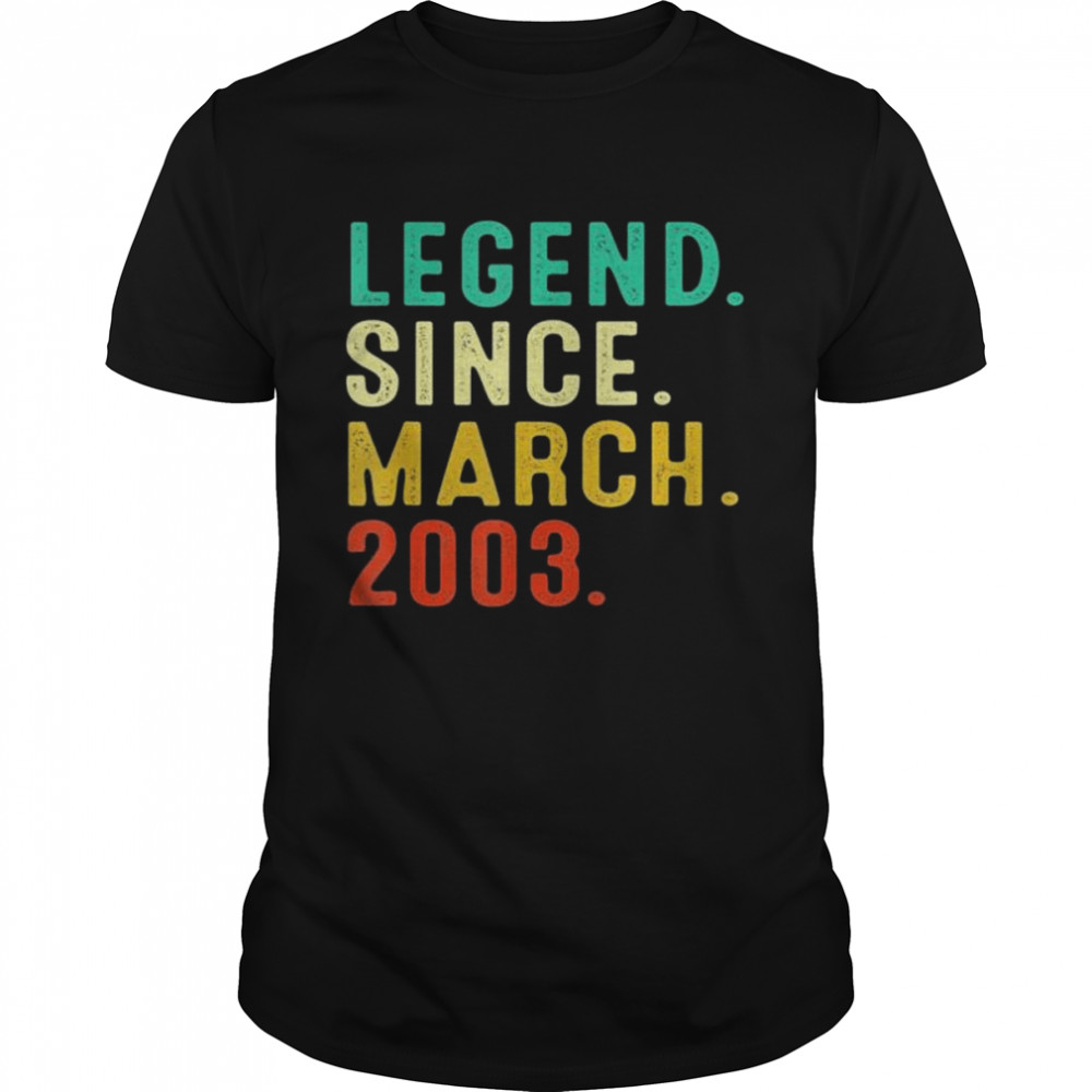 Legend Since March 2003 19Th Birthday 19 Years Old shirt