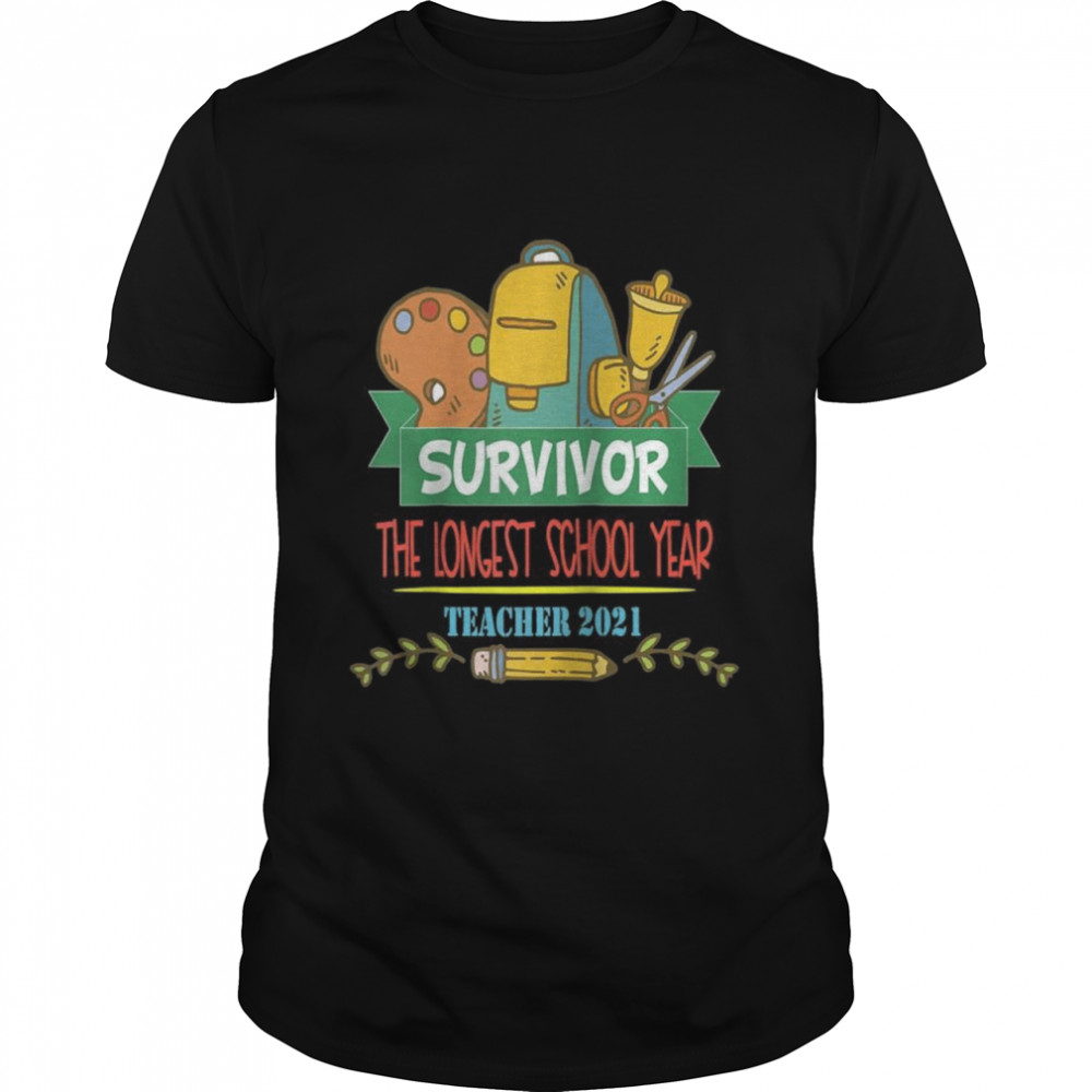 Survivor The Longest School Year Ever 2021 Teacher School Shirt