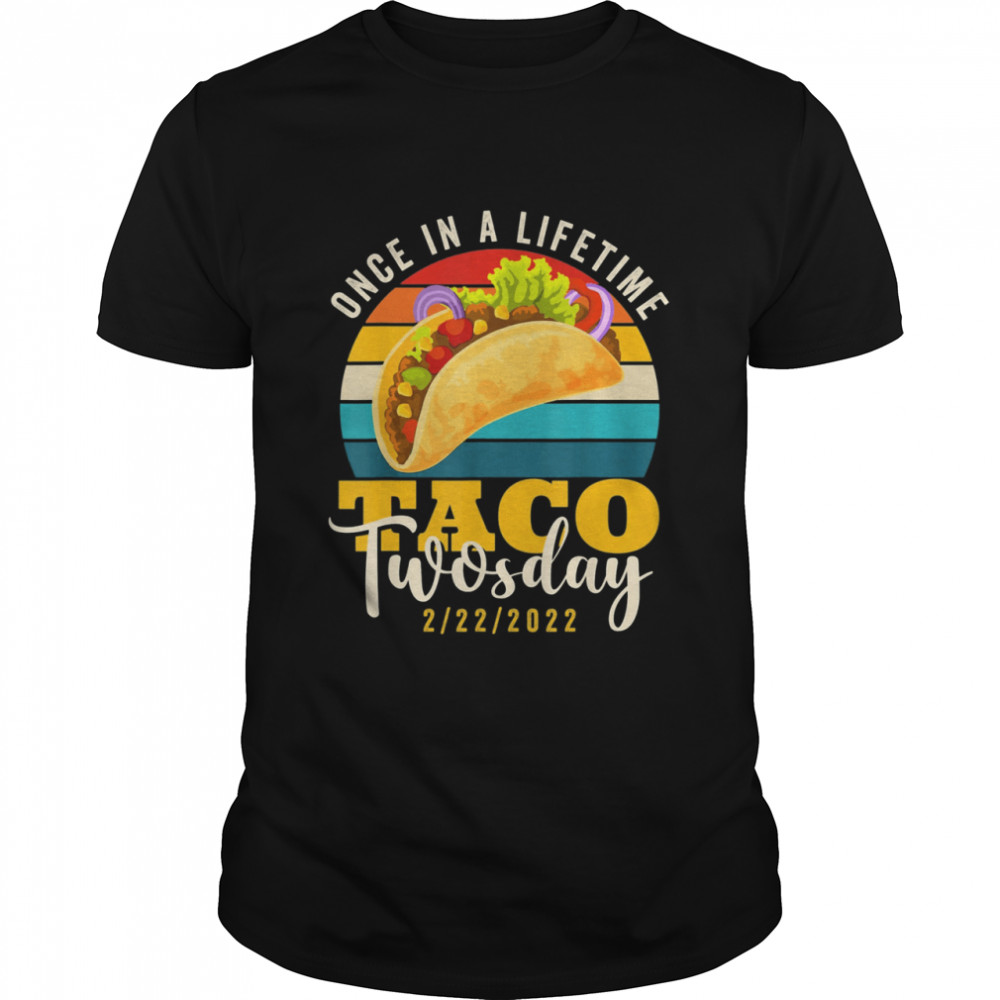 TACO TWOSDAY Tuesday February 22nd 2022 2-22-22 Shirt