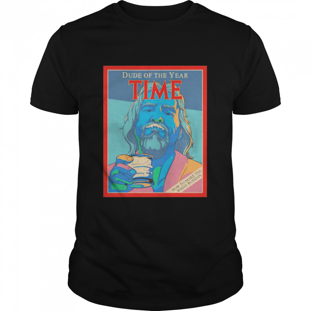 The Big Lebowski dude of the year time shirt