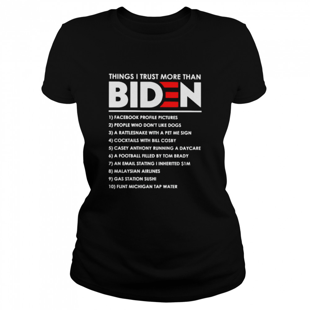 Things I trust more than Biden facebook profile pictures shirt Classic Women's T-shirt