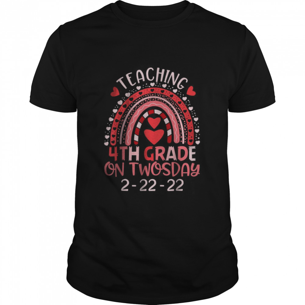 2222022 Teaching 4th Grade On Twosday Teacher Valentine T-Shirt