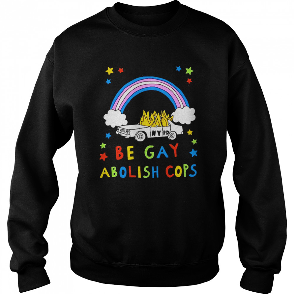 Be Gay Abolish Cops Gender Grayson Colbert  Unisex Sweatshirt