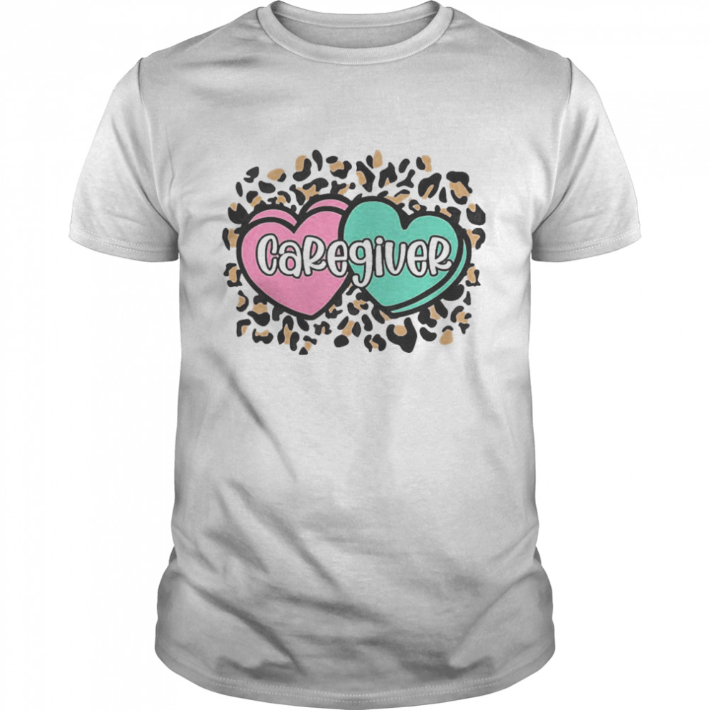 Conversation Hearts Caregiver Valentine Shirt