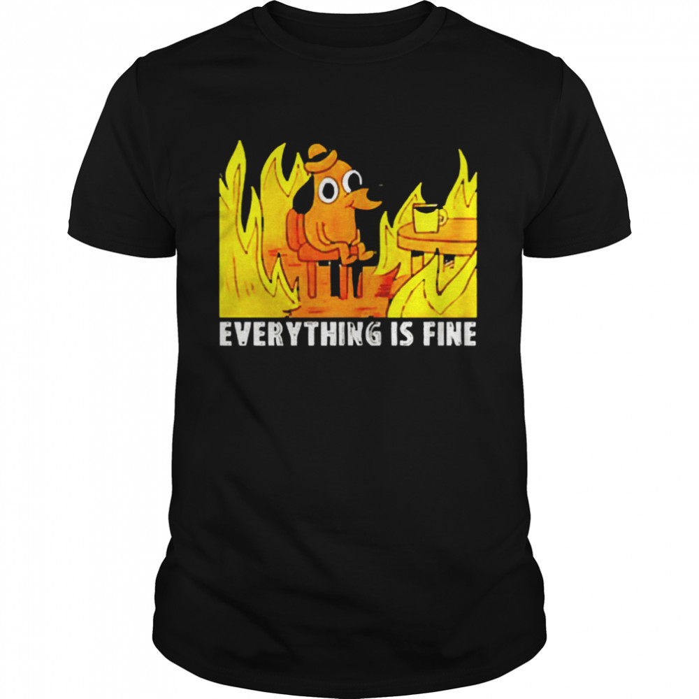 Dog Drinking Coffee Burning Everything Is Fine Shirt