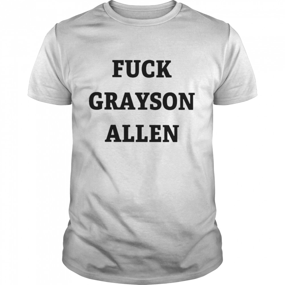 Fuck Grayson Allen Shirt