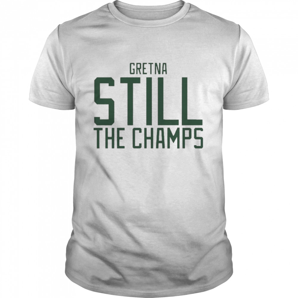 Gretna Still The Champs Shirt