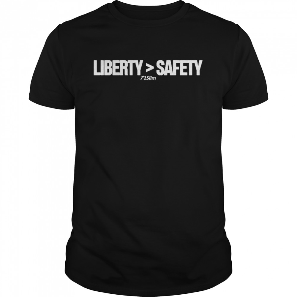 Liberty Over Safety Shirt