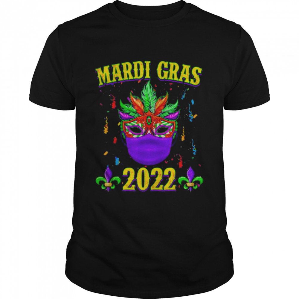 Mardi Gras 2022 Mardi Gras Parade Wear Mask Quarantine Shirt