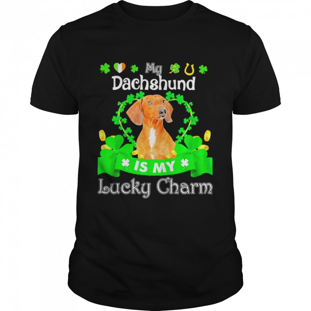 My Red Dachshund Dog Is My Lucky Charm Patrick’s Day Shirt