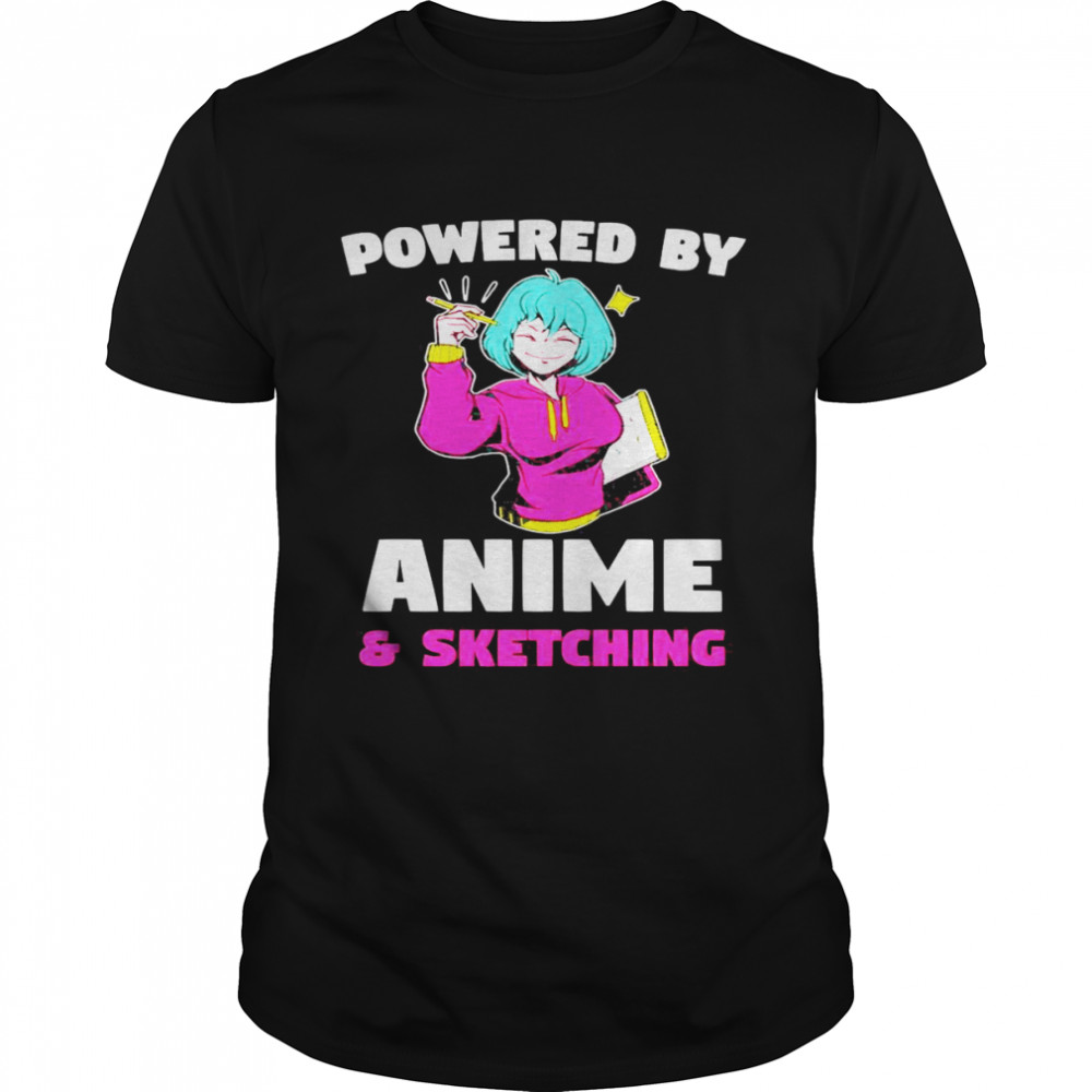 Powered by anime & sketching Otaku Shirt