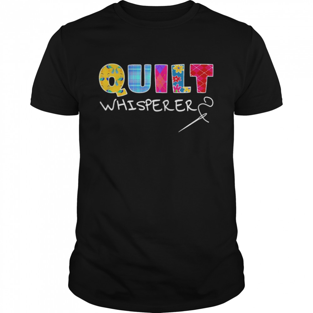 Quilt Whisperer Quilting Saying Quote Sewing Gift Idea Pullover Shirt