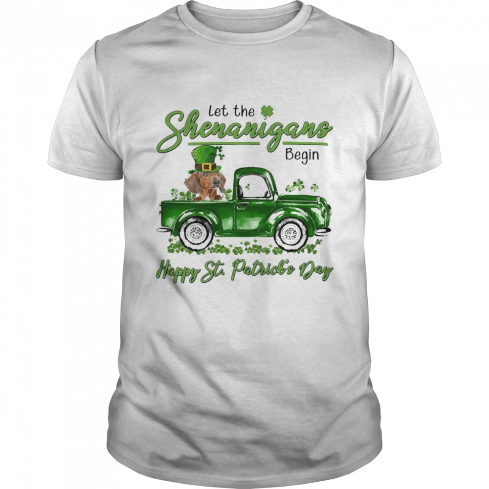 Red Dachshund Let The Shenanigans Begin Happy St. Patrick’s Day Shirt