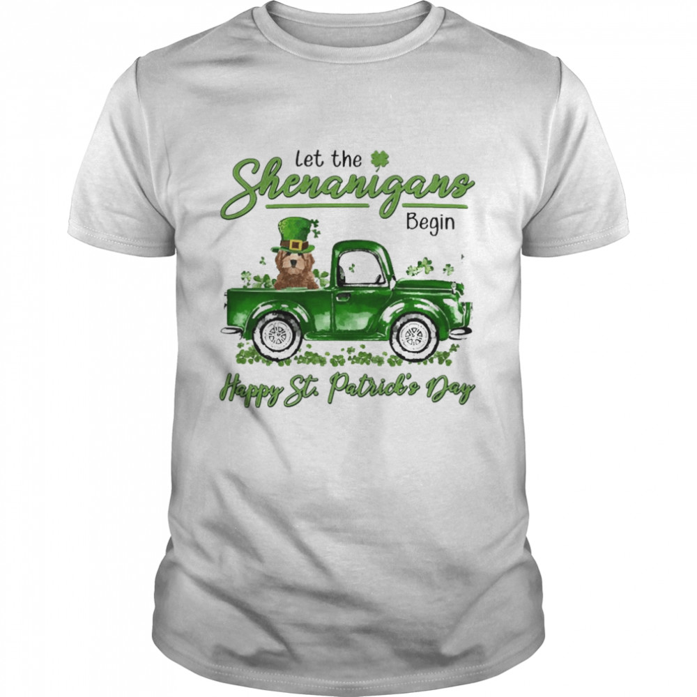 Red Goldendoodle Let The Shenanigans Begin Happy St. Patrick’s Day Shirt