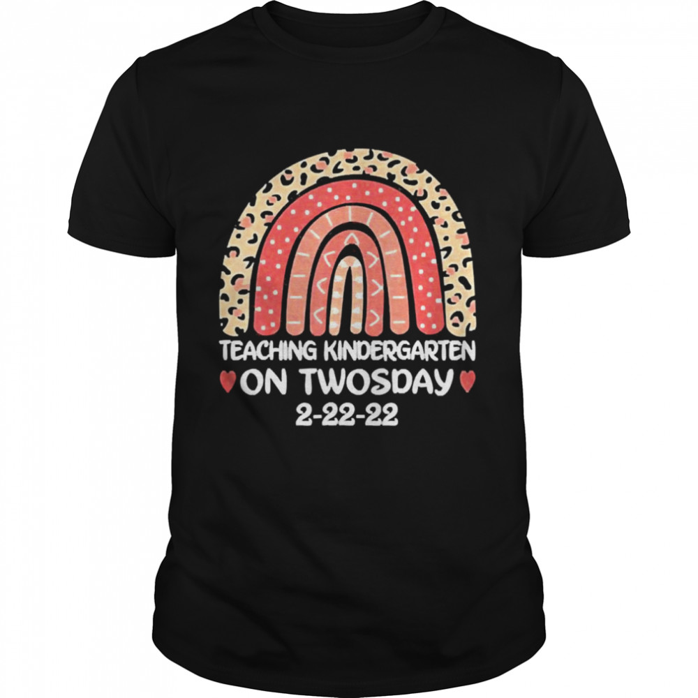 Teaching Kindergarten On Twosday 2-22-22 22nd February 2022 Shirt