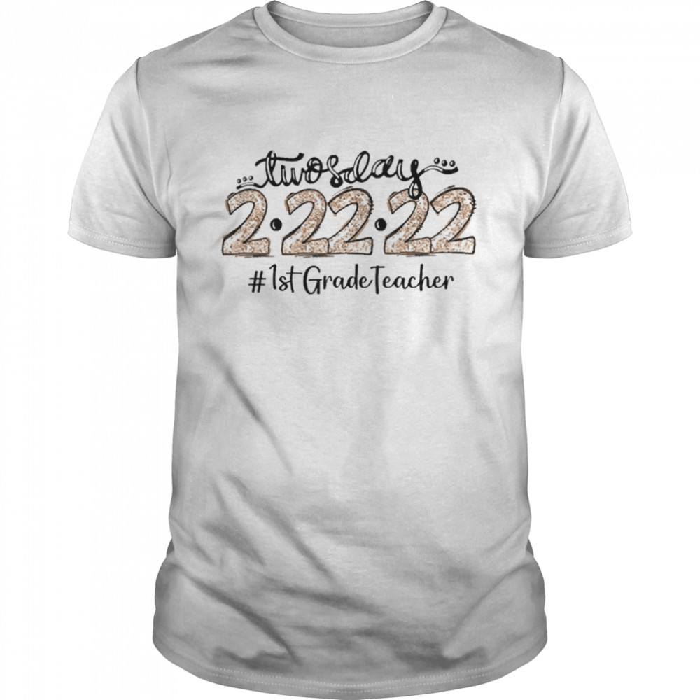 Twosday 2-22-22 1st Grade Teacher Shirt