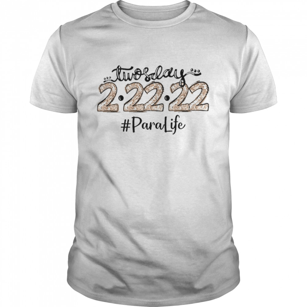 Twosday 2-22-22 Para Life Shirt