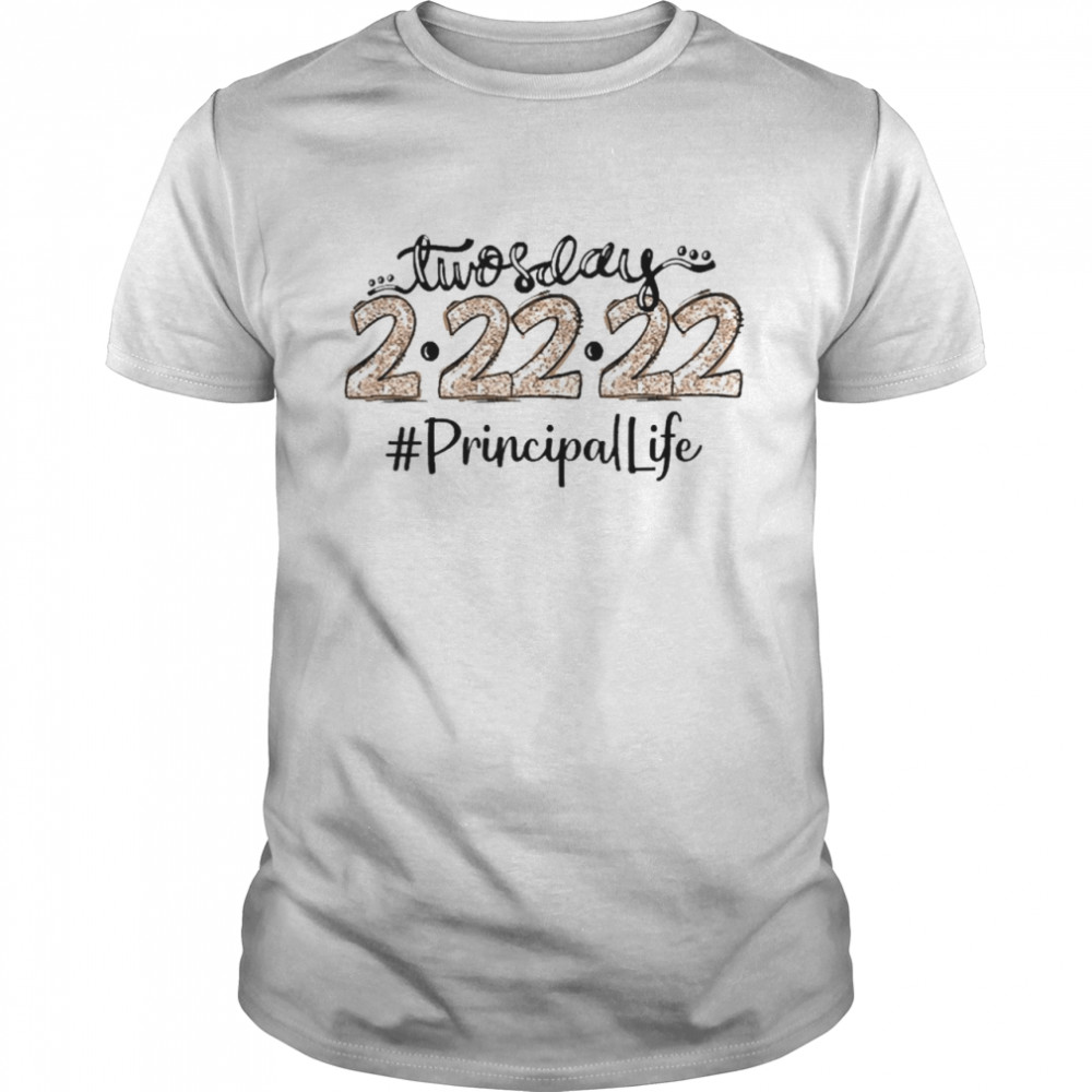 Twosday 2-22-22 Principal Life Shirt