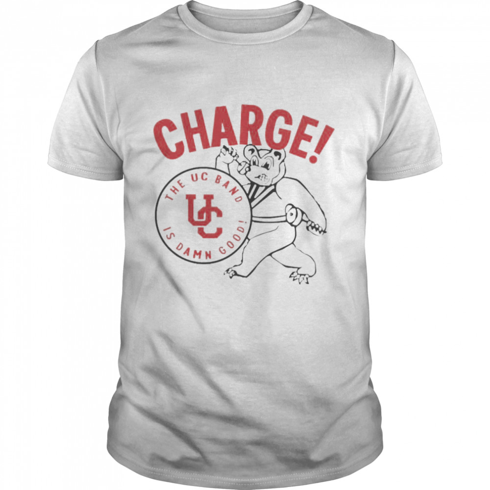 Homefield Charge The Uc Band Is Damn Good Shirt