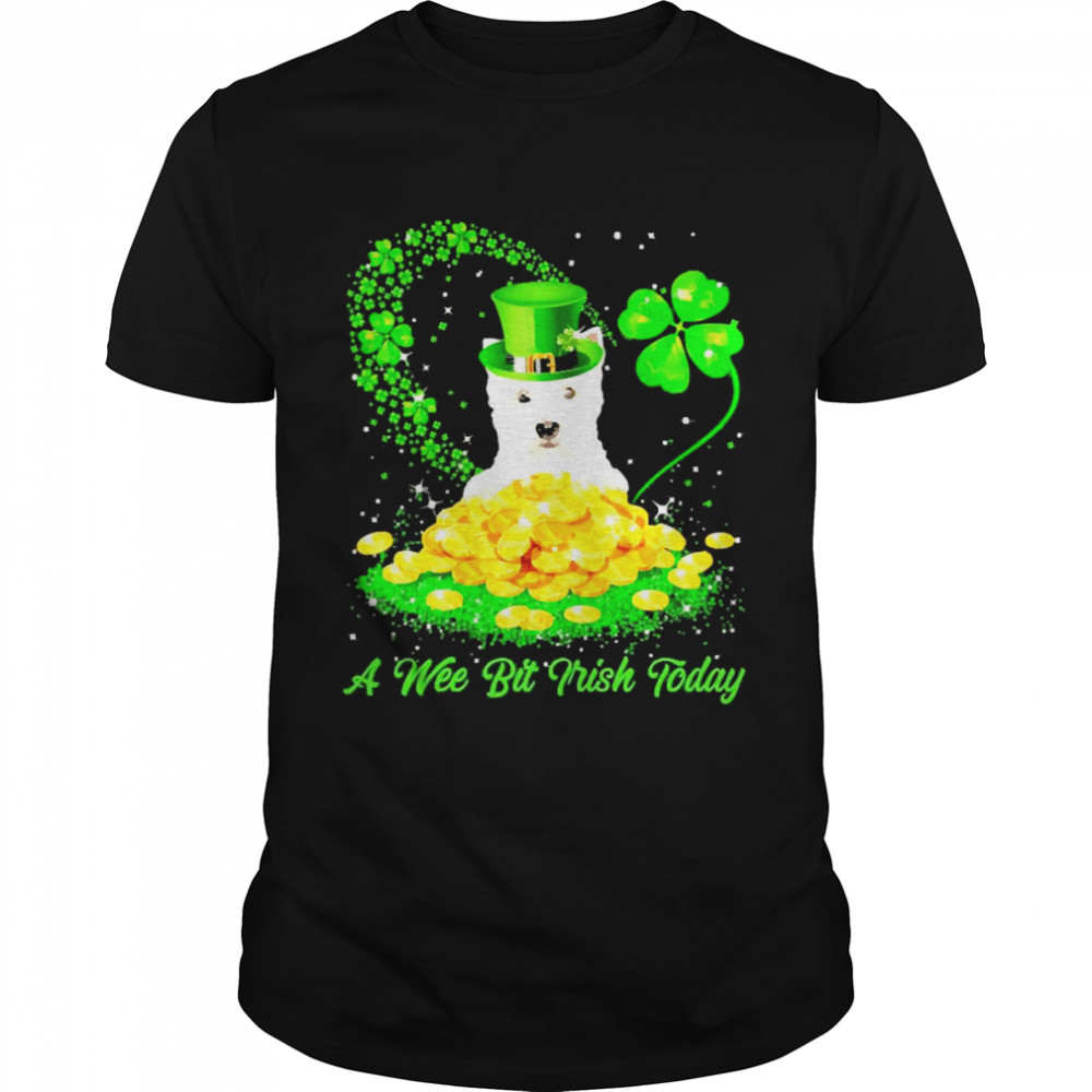Irish Today Red West Highland White Terrier Dog A Wee Bit Irish Today Shirt