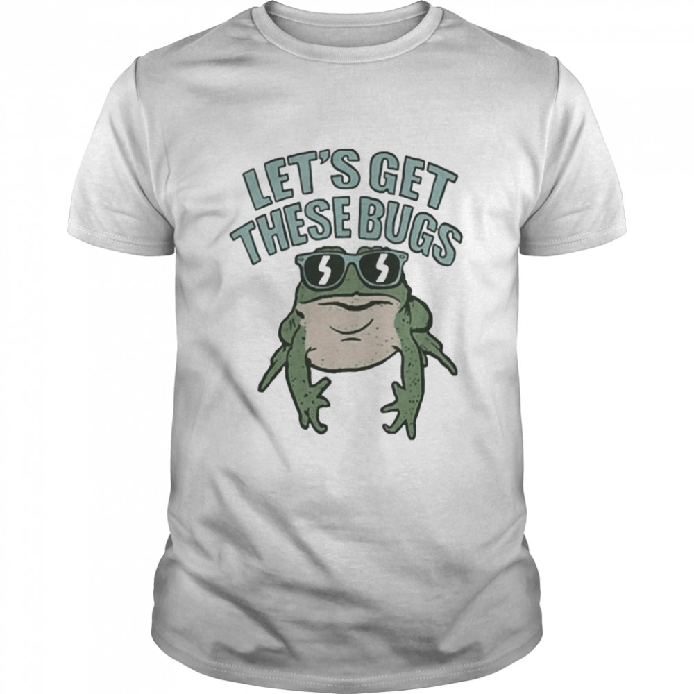 Let’s Get These Bugs Shirt