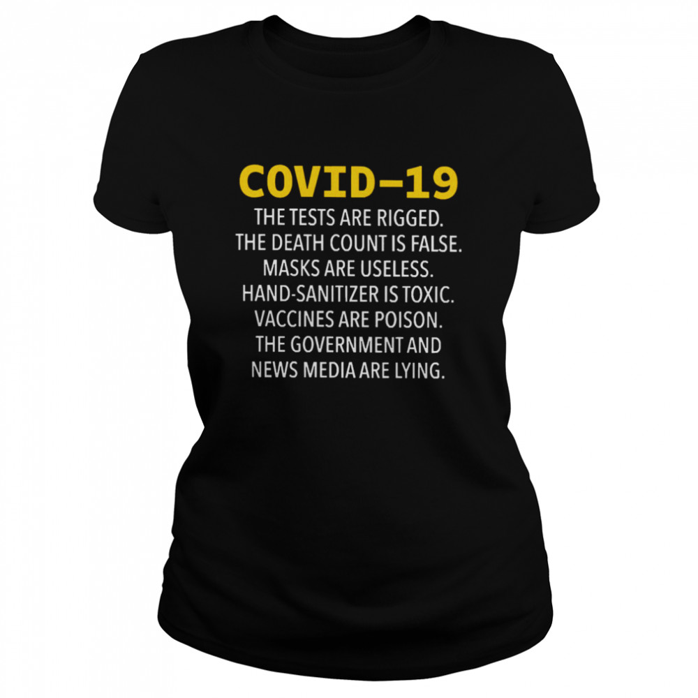 ovid 19 The Tests Are Rigged The Death Count Is False  Classic Women's T-shirt