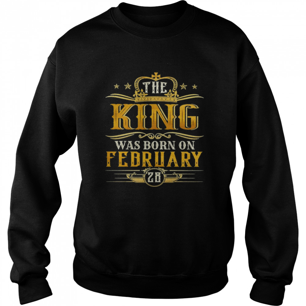 The King Was Born On February 28 Birthday Party  Unisex Sweatshirt
