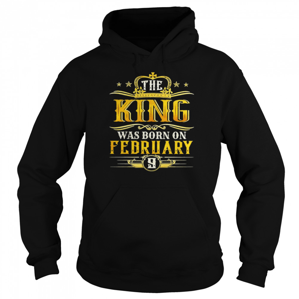 The King Was Born On February 9 Birthday Party  Unisex Hoodie