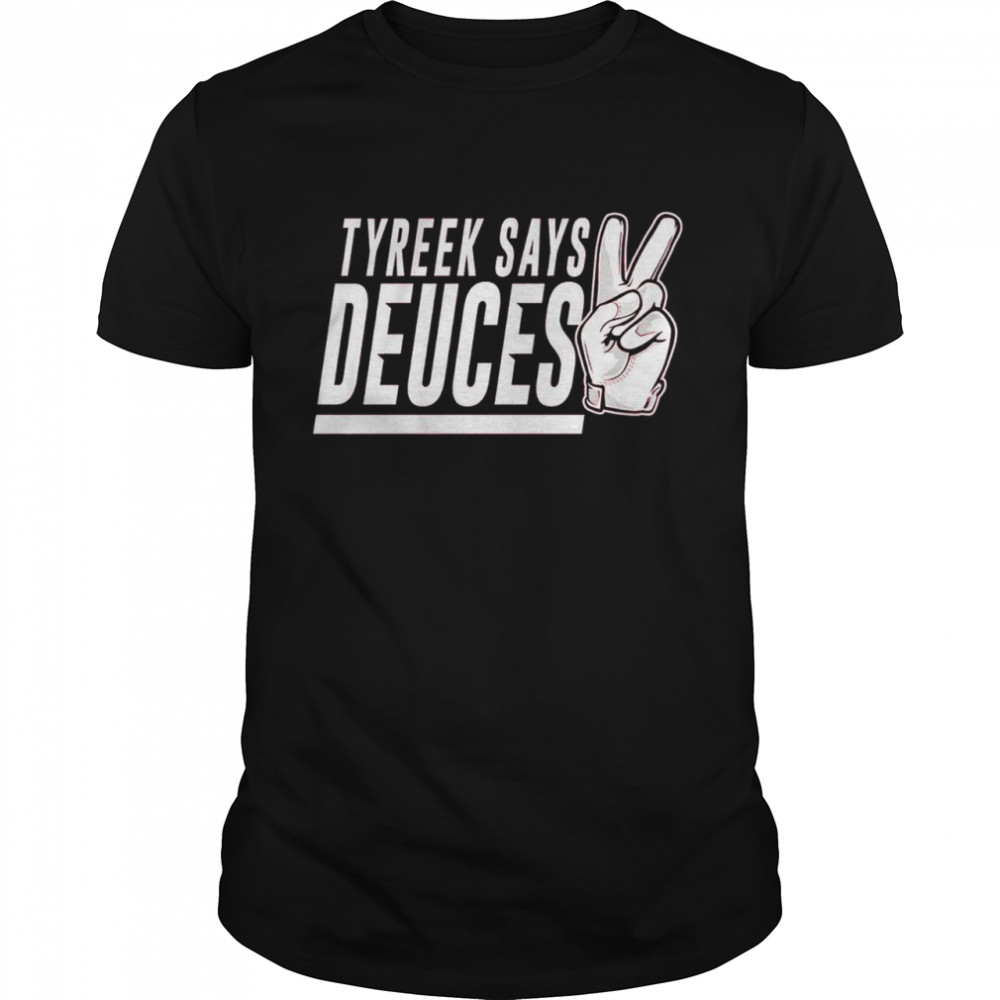 Tyreek Hill Tyreek Says Deuces T-shirt