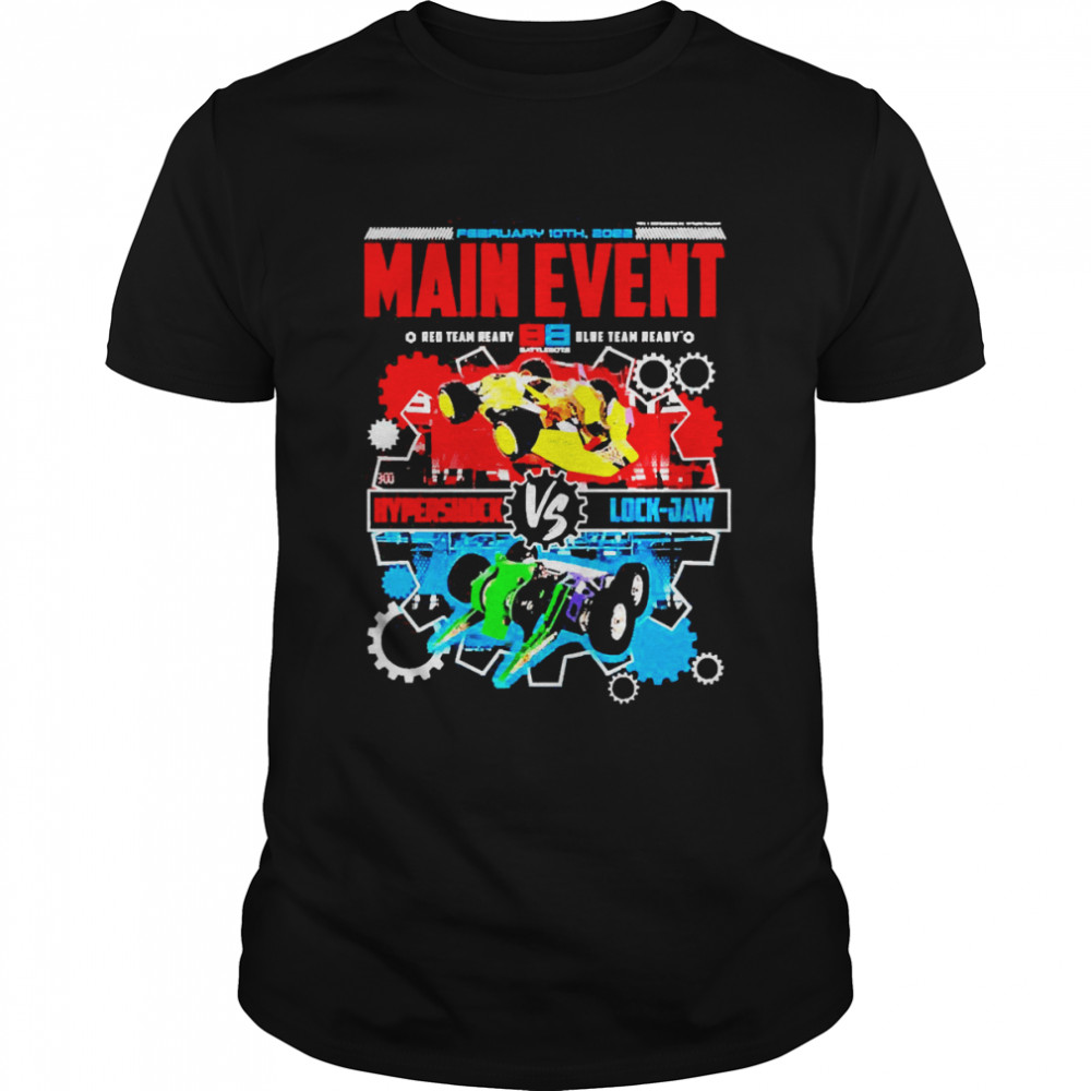 Battlebots February 10th Main Event Hypershock Vs Lock-jaw Shirt