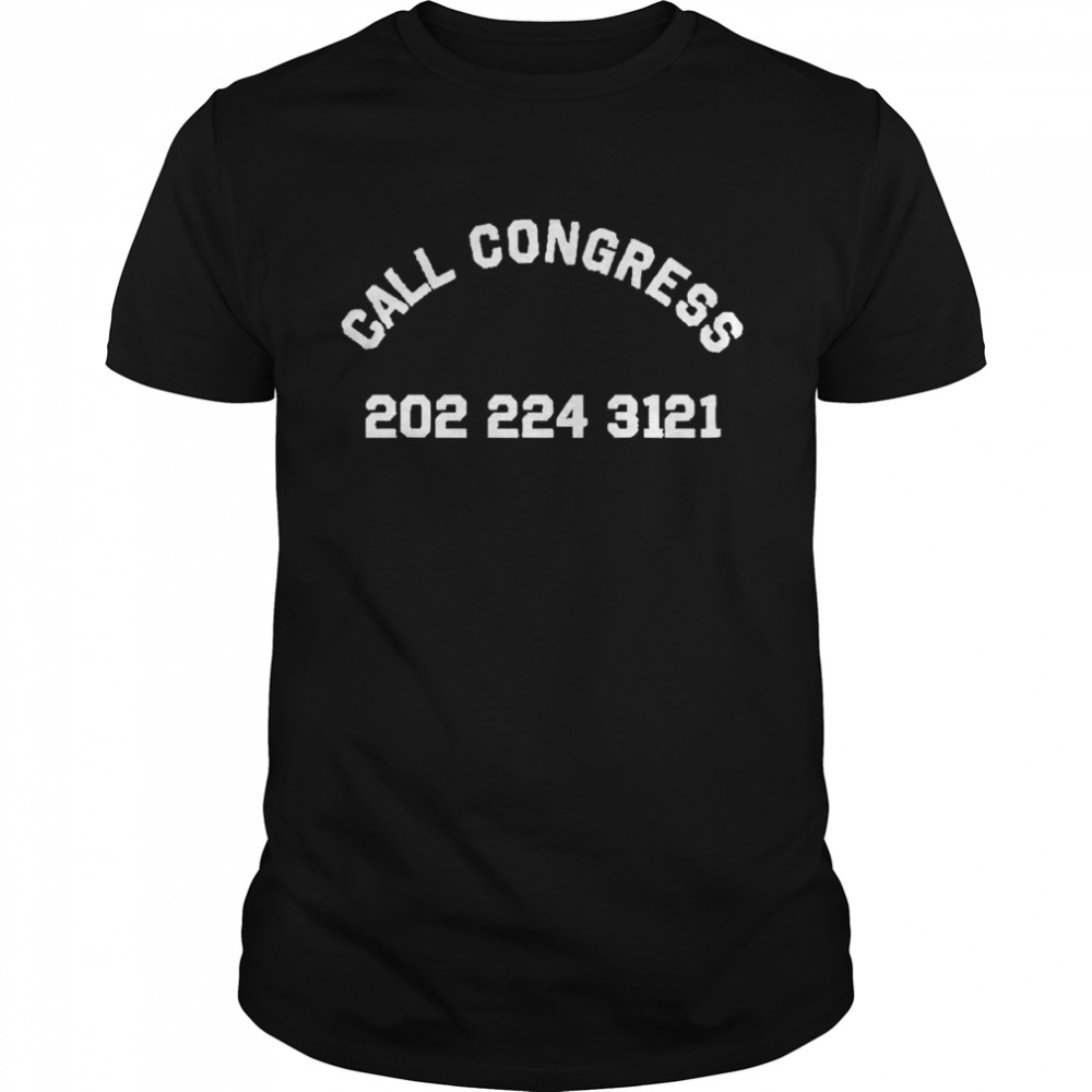 Call Congress 202 224 3121 Shirt