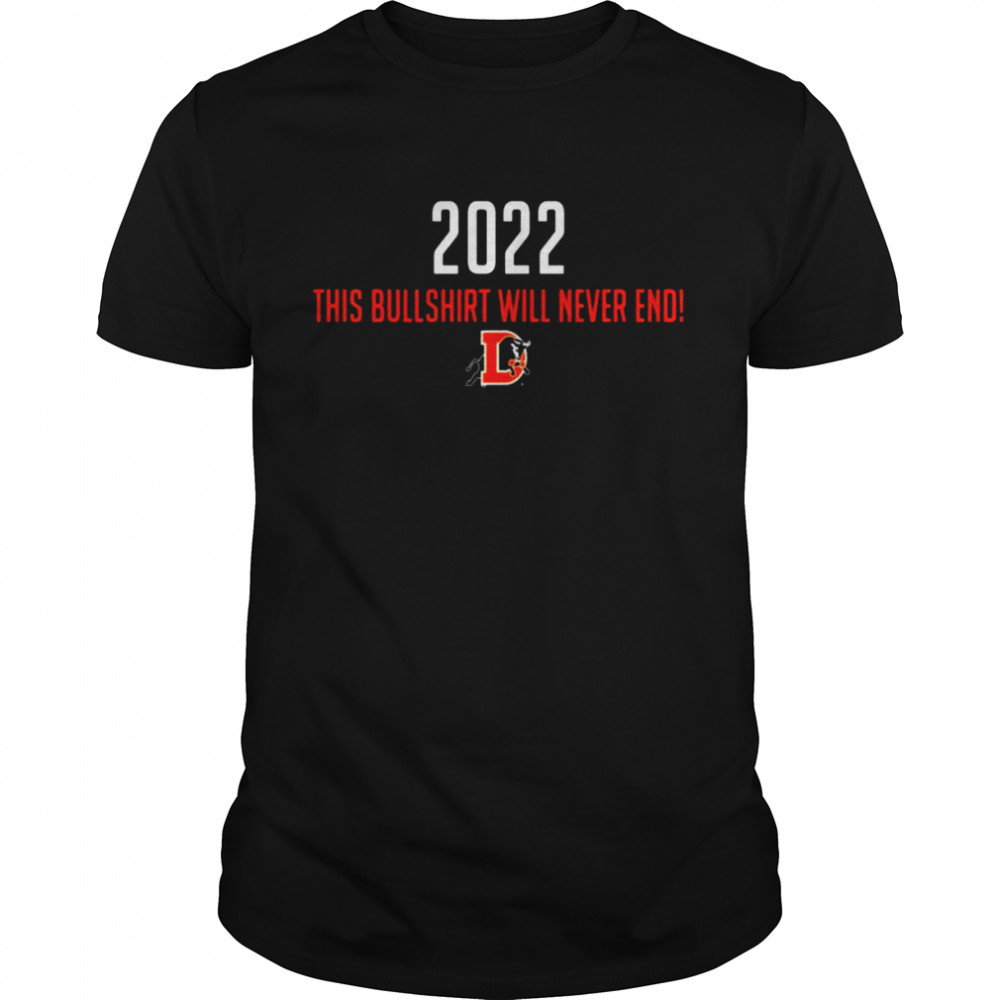 Durham Bulls Merch 2022 This Bullshirt Will Never End Shirt