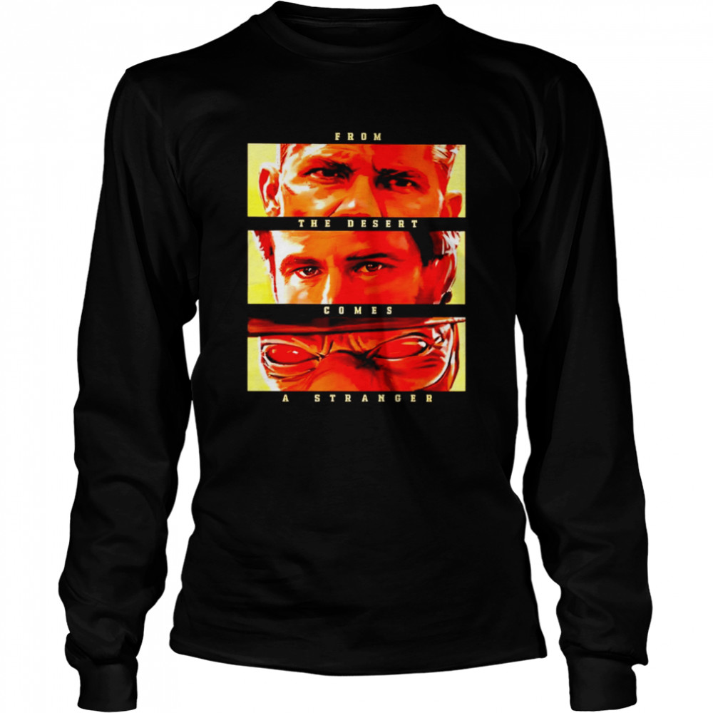 From The Desert Comes A Stranger  Long Sleeved T-shirt