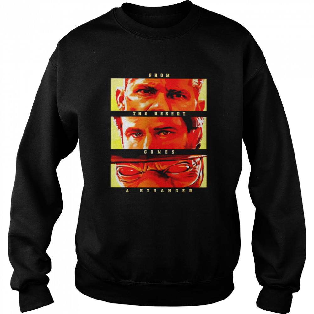 From The Desert Comes A Stranger  Unisex Sweatshirt