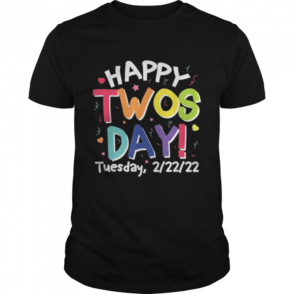 Happy 22222 Twosday Tuesday February 22nd 2022 Numerology Shirt