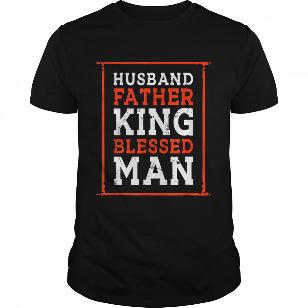 Husband Father King Blessed Man Black Pride Dad BHM Shirt
