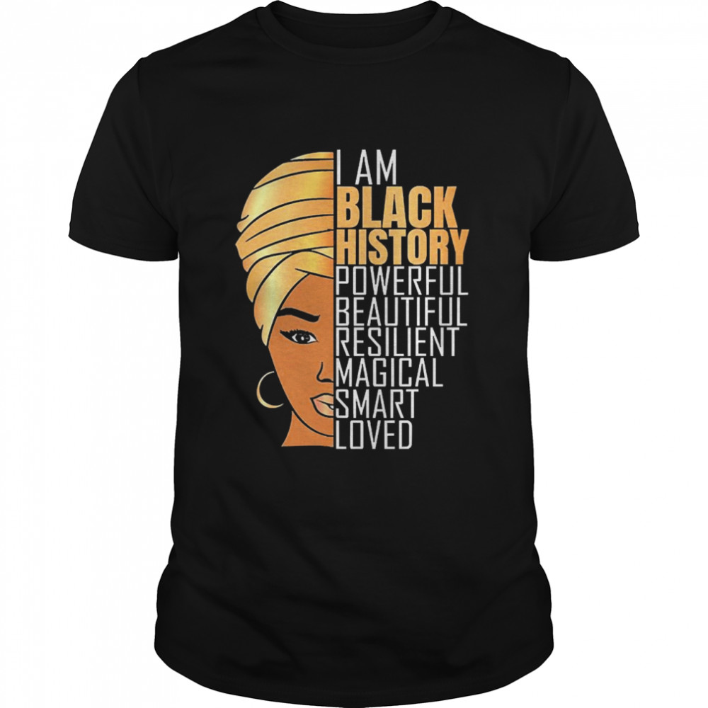 I Am Black History Powerful Women Girls Black History Month Shirt