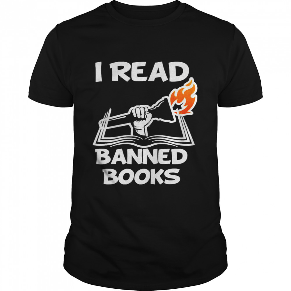 I Read Banned Books Avid Readers Bibliophile Book Nerd Shirt